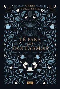 Té para los fantasmas - Chris Vuklisevic - ebook
