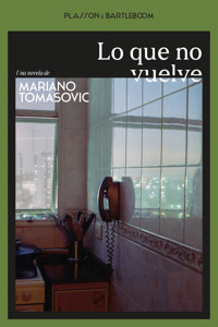 Lo que no vuelve - Mariano Tomasovic - ebook