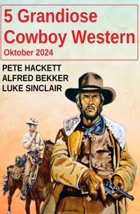 5 Grandiose Cowboy Western Oktober 2024 - Alfred Bekker - ebook