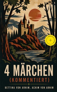 4 Märchen (Kommentiert) - Bettina von Arnim - ebook