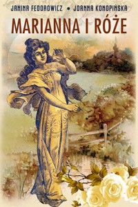 Marianna i róże - Janina Fedorowicz, Joanna Konopińska - książka