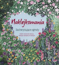 Naklejkomania Zachwycające ogrody -  - książka