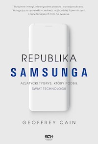 Republika Samsunga. Azjatycki tygrys, który podbił świat technologii - Geoffrey Cain - ebook + audiobook