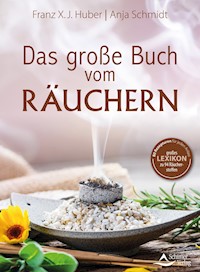 Das große Buch vom Räuchern - Franz X. J. Huber - ebook