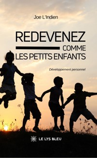 Redevenez comme les petits enfants - Joe L’Indien - ebook