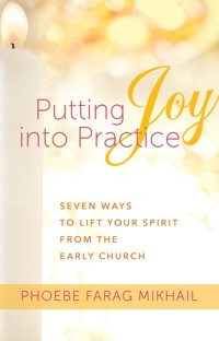 Putting Joy Into Practice - Phoebe Farag Mikhail - ebook