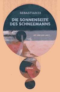 Die Sonnenseite des Schneemanns - Sebastian 23 - ebook