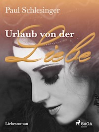 Urlaub von der Liebe - Paul Schlesinger - ebook