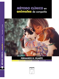 Método clínico en animales de compañía - Fernando H. Huarte - ebook