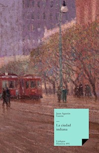 La ciudad indiana - Juan Agustín García - ebook