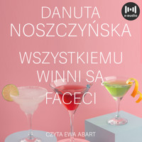 Wszystkiemu winni są faceci - Danuta Noszczyńska - audiobook + książka