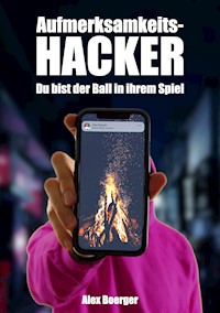 Aufmerksamkeitshacker - Alex Boerger - ebook