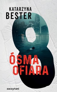 Ósma ofiara - Katarzyna Bester - ebook + audiobook + książka
