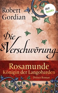 Rosamunde - Königin der Langobarden - Roman 3: Die Verschwörung - Robert Gordian - ebook