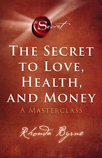 The Secret to love, health and money - Rhonda Byrne - książka