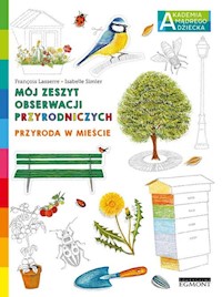 Przyroda w mieście Mój zeszyt obserwacji przyrodniczych AMD - Lasserre Francois - książka