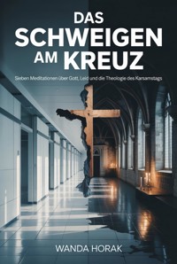 Das Schweigen am Kreuz - Wanda Horak - ebook