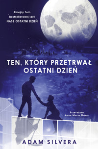 Ten, który przetrwał ostatni dzień - Adam Silvera - ebook + książka