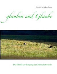 glauben und Glaube - Harald Schickendantz - ebook
