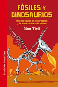 Fósiles y dinosaurios - Dino Ticli - ebook
