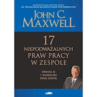 17 niepodważalnych praw pracy w zespole - Maxwell John C. - książka