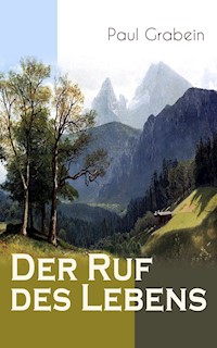 Der Ruf des Lebens - Paul Grabein - ebook
