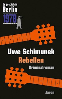 Rebellen - Uwe Schimunek - ebook