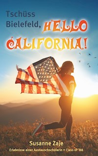 Tschüss Bielefeld, Hello California! - Susanne Zaje - ebook