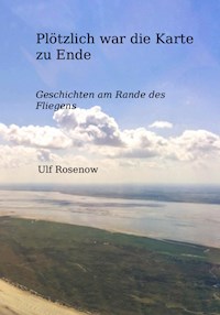 Plötzlich war die Karte zu Ende - Ulf Rosenow - ebook