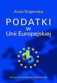 Podatki w Unii Europejskiej - Krajewska Anna - książka
