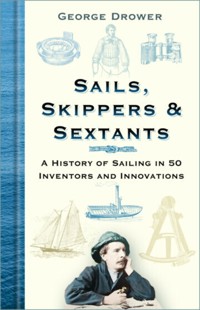 Sails, Skippers and Sextants - George Drower - ebook