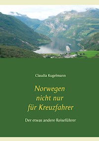 Norwegen nicht nur für Kreuzfahrer - Claudia Kugelmann - ebook