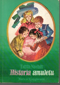 Historia amuletu - Edith Nesbit; Maria Orłowska-Gabryś - ebook