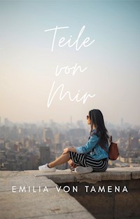 Teile von mir - Emilia von Tamena - ebook