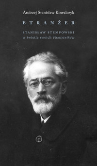 Etranżer. Stanisław Stępowski w świetle swoich pamiętników - Andrzej Stanisław Kowalczyk  - książka
