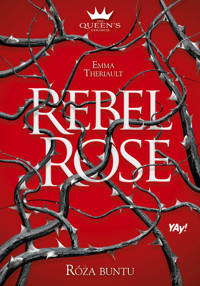 Rebel Rose. Róża buntu. - Theriault Emma - książka