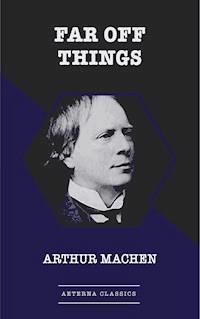 Far Off Things - Arthur Machen - ebook