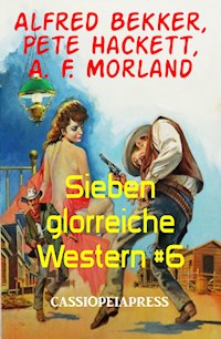 Sieben glorreiche Western #6 - Alfred Bekker - darmowy ebook