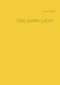 Das zweite Leben - Hans Hallers - ebook
