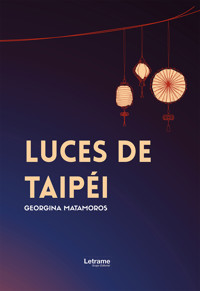 Luces de Taipéi - Georgina Matamoros - ebook