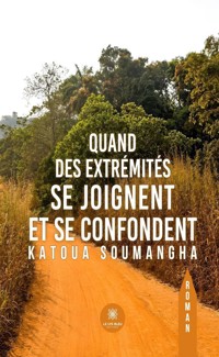Quand des extrémités se joignent et se confondent - Katoua Soumangha - ebook