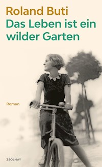 Das Leben ist ein wilder Garten - Roland Buti - ebook