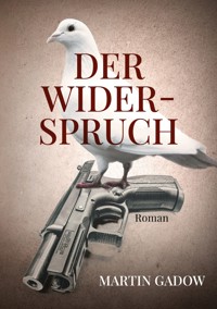 Der Widerspruch - Martin Gadow - ebook
