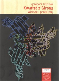 Kwartet z Girony Wiersze i przekłady - Bazylak Grzegorz - książka