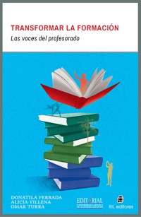 Transformar la formación: las voces del profesorado - Donatila Ferrada - ebook