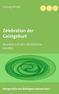 Zelebration der Geistgeburt - Ludwig Weibel - ebook