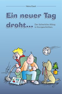Ein neuer Tag droht... - Heinz Eisert - ebook