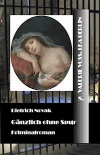 Gänzlich ohne Spur - Dietrich Novak - ebook