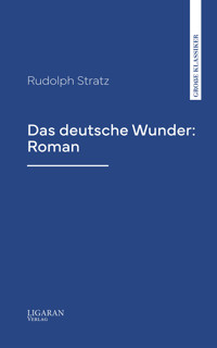 Das deutsche Wunder: Roman - Rudolph Stratz - ebook