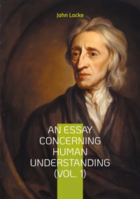 An Essay Concerning Human Understanding (Vol. 1) - John Locke - ebook
